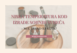 Niska temperatura kod izrade sojinih svijeća – mit, trend ili rizik?